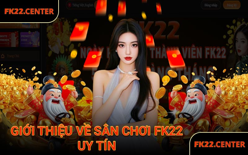 Giới thiệu về sân chơi FK22 uy tín
